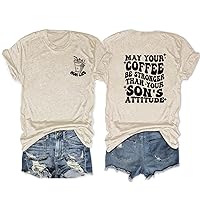 May Your Coffee Be Stronger Than Your Son's Attitude T-Shirt Womens Funny Boy Mom Gift Shirt Casual Short Sleeve Tees