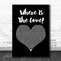 Where Is The Love Black Heart Song Lyric Print
