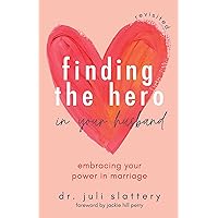 Finding the Hero in Your Husband, Revisited: Embracing Your Power in Marriage Finding the Hero in Your Husband, Revisited: Embracing Your Power in Marriage Paperback Audible Audiobook Kindle Audio CD