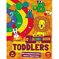 My Big Fun Coloring Book For Toddlers With Learning Animals, Letters, Numbers, Shapes, Colours: Greasing And Educational Activity Workbook For Kids Ages 2-4 Years, Colour And Learn.
