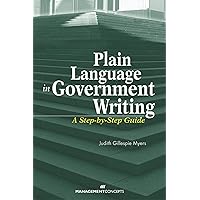 Plain Language in Government Writing: A Step-by-Step Guide Plain Language in Government Writing: A Step-by-Step Guide Hardcover Kindle Paperback