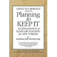 Planning To Keep It: An Explanation of Elder Law Planning for New Yorkers