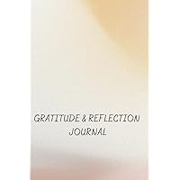 Gratitude and Reflection Journal: Creating Positive Habits for Women