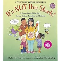 It's Not the Stork!: A Book About Girls, Boys, Babies, Bodies, Families and Friends (The Family Library) It's Not the Stork!: A Book About Girls, Boys, Babies, Bodies, Families and Friends (The Family Library) Paperback Hardcover Spiral-bound