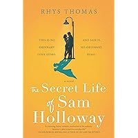 The Secret Life of Sam Holloway: A Novel The Secret Life of Sam Holloway: A Novel Kindle Audible Audiobook Paperback Audio CD
