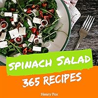 Spinach Salads 365: Enjoy 365 Days With Amazing Spinach Salad Recipes In Your Own Spinach Salad Cookbook! (simple salad cookbook, green salad recipes, green salad cookbook, vegan salad) [Book 1] Spinach Salads 365: Enjoy 365 Days With Amazing Spinach Salad Recipes In Your Own Spinach Salad Cookbook! (simple salad cookbook, green salad recipes, green salad cookbook, vegan salad) [Book 1] Kindle Paperback