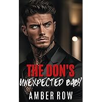 The Don's Unexpected Baby: An Enemies to Lover's Mafia Romance The Don's Unexpected Baby: An Enemies to Lover's Mafia Romance Kindle Audible Audiobook Paperback