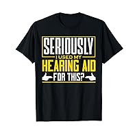ASL Seriously Hearing Aid Sign Language Deaf Awareness T-Shirt