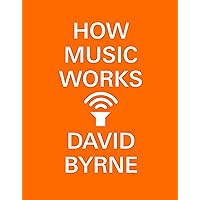 How Music Works How Music Works Paperback Audible Audiobook Kindle Hardcover Audio CD