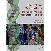 Clinical and Translational Perspectives on WILSON DISEASE Clinical and Translational Perspectives on WILSON DISEASE Kindle Paperback