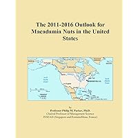 The 2011-2016 Outlook for Macadamia Nuts in the United States