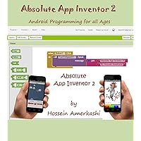 Absolute App Inventor 2: Android Programming for all ages Absolute App Inventor 2: Android Programming for all ages Kindle