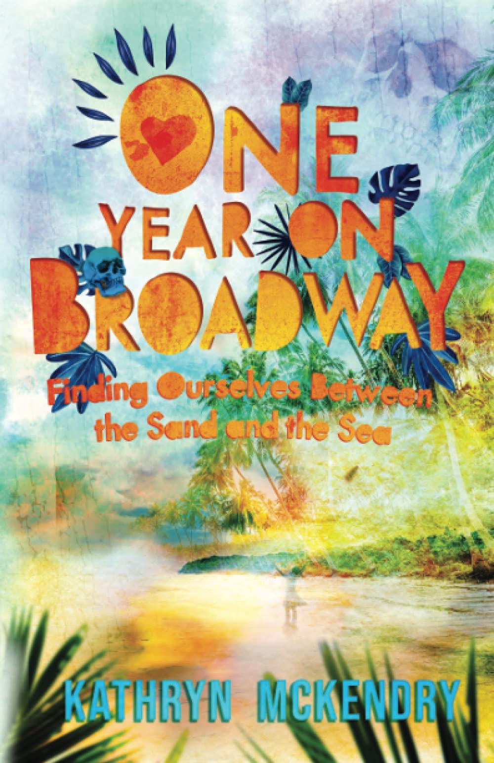 One Year On Broadway: Finding Ourselves Between the Sand and the Sea