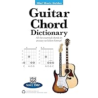 Mini Music Guides -- Guitar Chord Dictionary: All the Essential Chords in an Easy-to-Follow Format! Mini Music Guides -- Guitar Chord Dictionary: All the Essential Chords in an Easy-to-Follow Format! Paperback Kindle