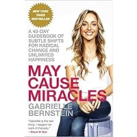 May Cause Miracles: A 40-Day Guidebook of Subtle Shifts for Radical Change and Unlimited Happiness May Cause Miracles: A 40-Day Guidebook of Subtle Shifts for Radical Change and Unlimited Happiness Paperback Audible Audiobook Kindle Hardcover