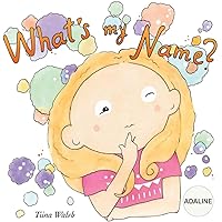 What's my name? ADALINE (What's My Name - Personalized Storybooks for Girls) What's my name? ADALINE (What's My Name - Personalized Storybooks for Girls) Paperback