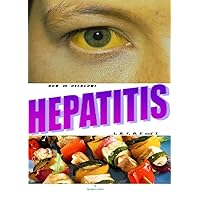 HEPATITIS: HOW TO OVERCOME HEPATITIS (A, B, C, D, E, AND X).