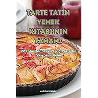 Tarte Tatİn Yemek Kİtabi'nin Tamami (Turkish Edition)