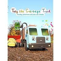 Toby the Garbage Truck | Amazing Adventures with Max and Friends