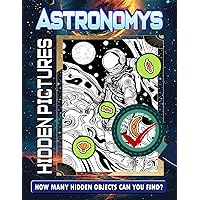 Astronomys Hidden Pictures: Brain Game Seek And Find All Hidden Objects Out Of Astronomys Puzzles, Adult Puzzles Book For Stress Relief, Creativity, Gifts For Birthday
