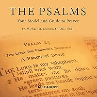 The Psalms: Your Model and Guide to Prayer The Psalms: Your Model and Guide to Prayer Audible Audiobook
