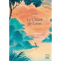 Le Chant de Loon Le Chant de Loon Pocket Book Kindle Paperback