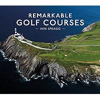 Remarkable Golf Courses Remarkable Golf Courses Hardcover Kindle