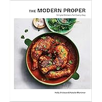 The Modern Proper: Simple Dinners for Every Day (A Cookbook) The Modern Proper: Simple Dinners for Every Day (A Cookbook) Hardcover Kindle Spiral-bound