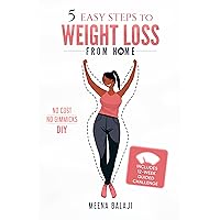 5 EASY STEPS TO WEIGHT LOSS FROM HOME: NO COST. NO GIMMICKS DIY - 12 Week Guided Weight Loss Challenge, Easy 5-Step Program With Clear To-Dos, Daily Food and Wellness Journal, Meal Planners and More. 5 EASY STEPS TO WEIGHT LOSS FROM HOME: NO COST. NO GIMMICKS DIY - 12 Week Guided Weight Loss Challenge, Easy 5-Step Program With Clear To-Dos, Daily Food and Wellness Journal, Meal Planners and More. Kindle Paperback