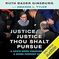 Justice, Justice Thou Shalt Pursue: A Life's Work Fighting for a More Perfect Union Justice, Justice Thou Shalt Pursue: A Life's Work Fighting for a More Perfect Union Audible Audiobook Hardcover Kindle Paperback Audio CD