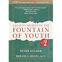 Ancient Secret of the Fountain of Youth, Book 2: A companion to the book by Peter Kelder Ancient Secret of the Fountain of Youth, Book 2: A companion to the book by Peter Kelder Hardcover Kindle