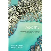 Apathy: Clinical and Neuroscientific Perspectives from Neurology and Psychiatry Apathy: Clinical and Neuroscientific Perspectives from Neurology and Psychiatry Paperback Kindle