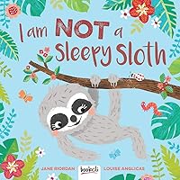 I am Not a Sleepy Sloth I am Not a Sleepy Sloth Hardcover