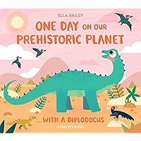 One Day on our Prehistoric Planet...with a Diplodocus One Day on our Prehistoric Planet...with a Diplodocus Hardcover