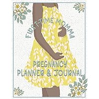 First- Time Momma Pregnancy Planner & Journal: Keepsake Memory Milestone Book for Mom and Baby|Checklist and Tracker | 40 week Journal with Growing ... pages| Momma in Yellow Sundress| Floral