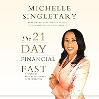 The 21-Day Financial Fast: Your Path to Financial Peace and Freedom The 21-Day Financial Fast: Your Path to Financial Peace and Freedom Audible Audiobook Paperback Kindle Hardcover Audio CD