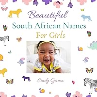 Beautiful South African Names For Girls Beautiful South African Names For Girls Kindle