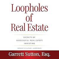 Loopholes of Real Estate, 4th Edition: Secrets of Successful Real Estate Investing Loopholes of Real Estate, 4th Edition: Secrets of Successful Real Estate Investing Audible Audiobook Paperback Audio CD