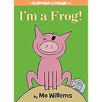 I'm a Frog!-An Elephant and Piggie Book I'm a Frog!-An Elephant and Piggie Book Hardcover Paperback