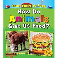 How Do Animals Give Us Food? (From Farm to Fork) How Do Animals Give Us Food? (From Farm to Fork) Paperback Kindle Library Binding