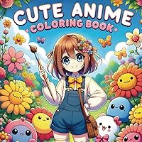 Cute Anime Coloring Book: Kawaii Chibi Girls Adventure, Explore the Anime Style Coloring with Cute Kawaii Girls, Manga Girls and Fashion Designs Simple and Cute for Creative Kids Ages 8-12 Cute Anime Coloring Book: Kawaii Chibi Girls Adventure, Explore the Anime Style Coloring with Cute Kawaii Girls, Manga Girls and Fashion Designs Simple and Cute for Creative Kids Ages 8-12 Paperback