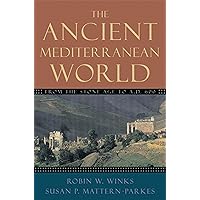 The Ancient Mediterranean World: From the Stone Age to A.D. 600