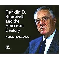 Franklin D. Roosevelt and the American Century Franklin D. Roosevelt and the American Century Audible Audiobook Audio CD