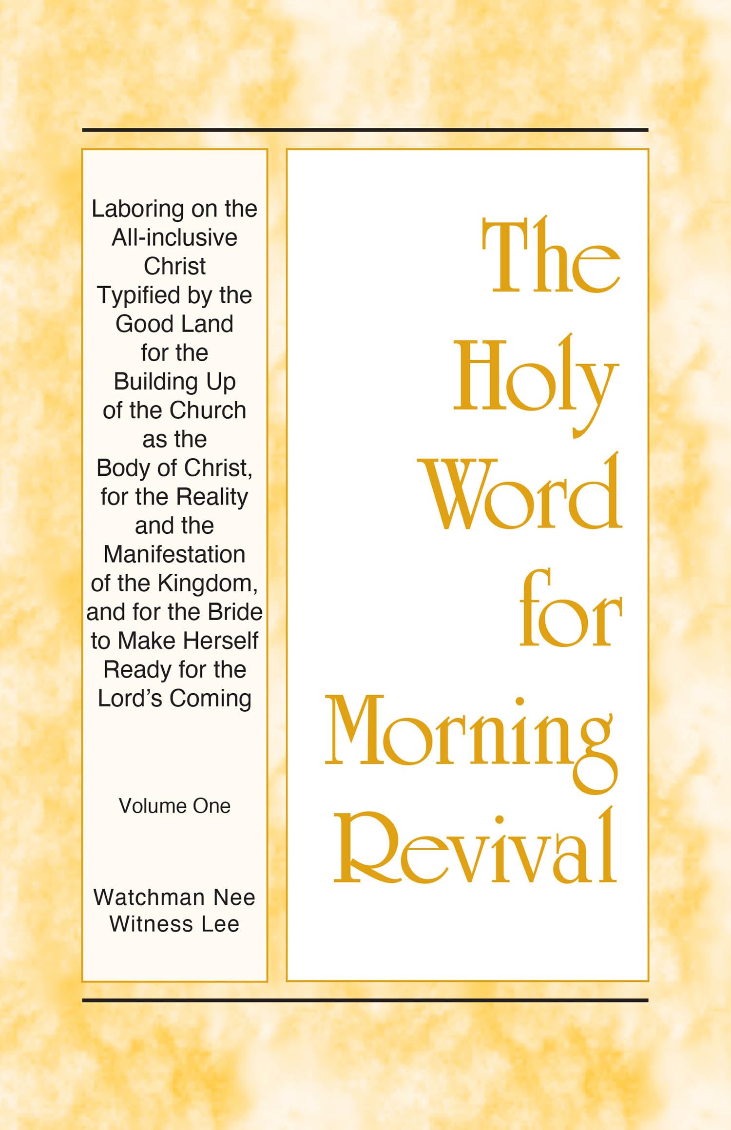 HWMR - Laboring on the All-inclusive Christ Typified by the Good Land for the Building Up of the Church as the Body of Christ, for the Reality and the ... of the Kingdom, and for the Bride t