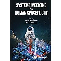 Systems Medicine For Human Spaceflight Systems Medicine For Human Spaceflight Kindle Hardcover