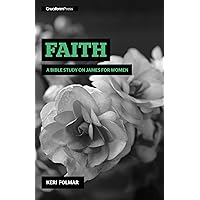 Faith: A Bible Study on James for Women Faith: A Bible Study on James for Women Spiral-bound Paperback