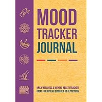 Mood Tracker Journal: Daily Wellness And Mental Health Tracker With Prompts Great For Borderline Personality Disorder Or Depression | Self Care Notebook For Women & Teens (Daily Mood Tracker Journal) Mood Tracker Journal: Daily Wellness And Mental Health Tracker With Prompts Great For Borderline Personality Disorder Or Depression | Self Care Notebook For Women & Teens (Daily Mood Tracker Journal) Paperback Hardcover