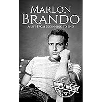 Marlon Brando: A Life from Beginning to End (Biographies of Actors)