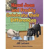Hazel Jean and Freddy Celebrate their Differences Hazel Jean and Freddy Celebrate their Differences Hardcover Paperback