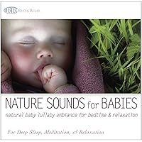 Nature Sounds for Babies: Natural Baby Lullaby Ambiance for Bedtime & Relaxation For Deep Sleep & Relaxation